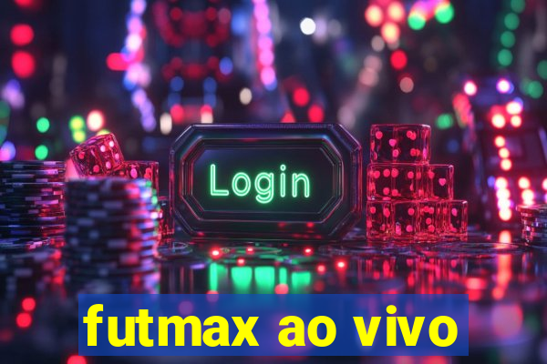 futmax ao vivo